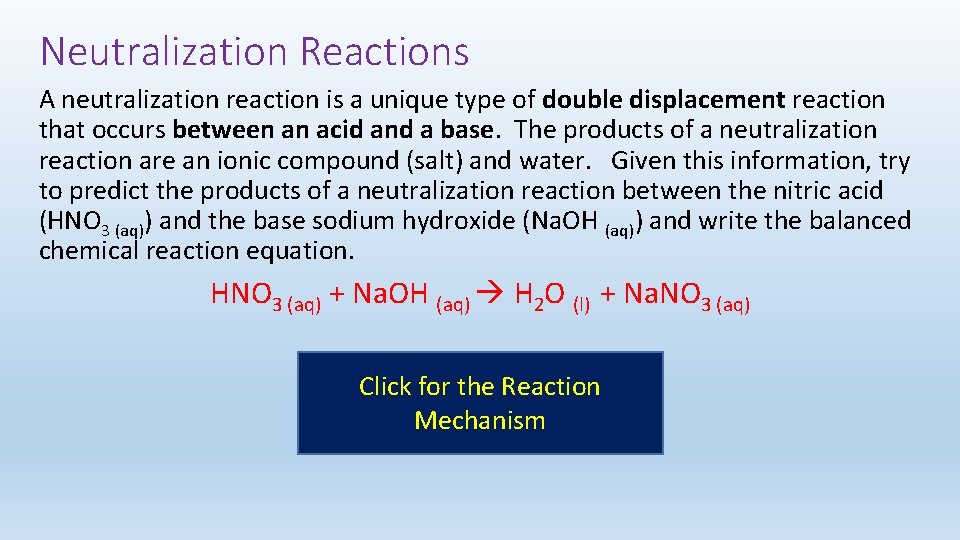 Neutralization Reactions A neutralization reaction is a unique type of double displacement reaction that