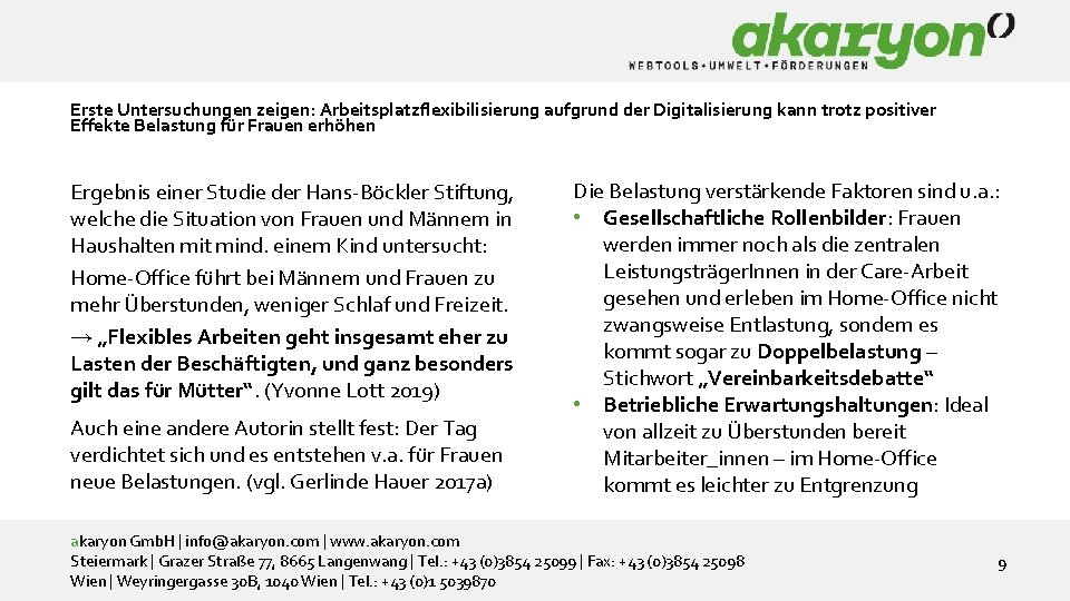 Nachhaltigkeits-Tools Erste Untersuchungen zeigen: Arbeitsplatzflexibilisierung aufgrund der Digitalisierung kann trotz positiver Effekte Belastung für