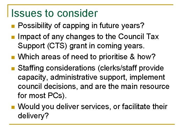 Issues to consider n n n Possibility of capping in future years? Impact of
