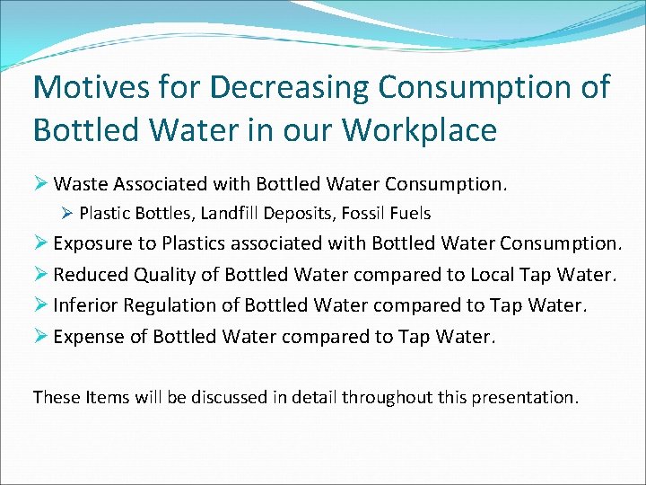 Motives for Decreasing Consumption of Bottled Water in our Workplace Ø Waste Associated with