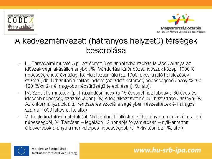 A kedvezményezett (hátrányos helyzetű) térségek besorolása – III. Társadalmi mutatók (pl. Az épített 3