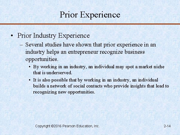Prior Experience • Prior Industry Experience – Several studies have shown that prior experience