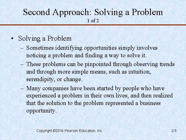Second Approach: Solving a Problem 1 of 2 • Solving a Problem – Sometimes