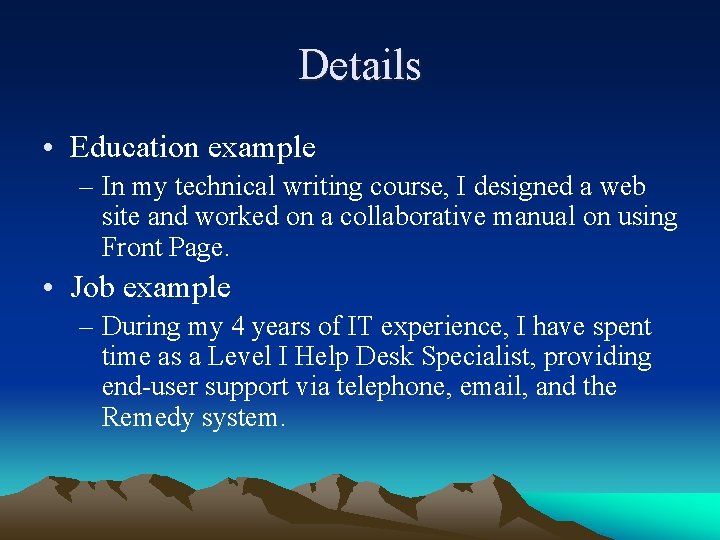 Details • Education example – In my technical writing course, I designed a web