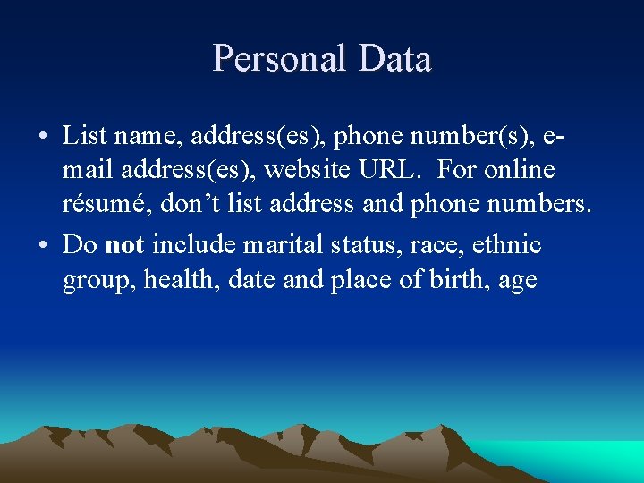 Personal Data • List name, address(es), phone number(s), email address(es), website URL. For online
