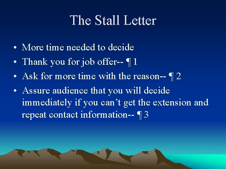 The Stall Letter • • More time needed to decide Thank you for job