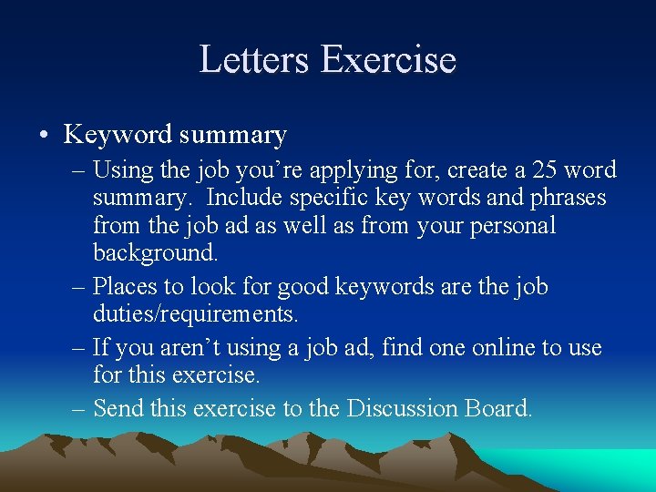 Letters Exercise • Keyword summary – Using the job you’re applying for, create a