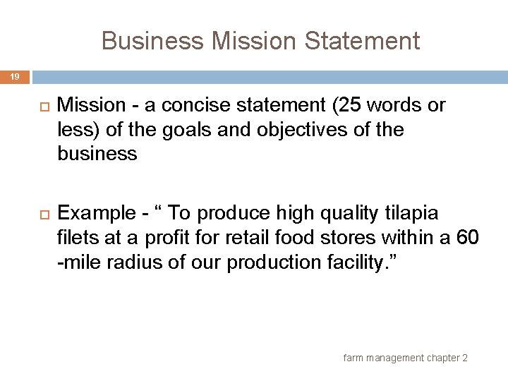 Business Mission Statement 19 Mission - a concise statement (25 words or less) of