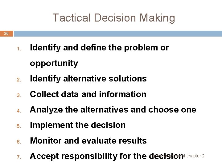 Tactical Decision Making 26 1. Identify and define the problem or opportunity 2. Identify