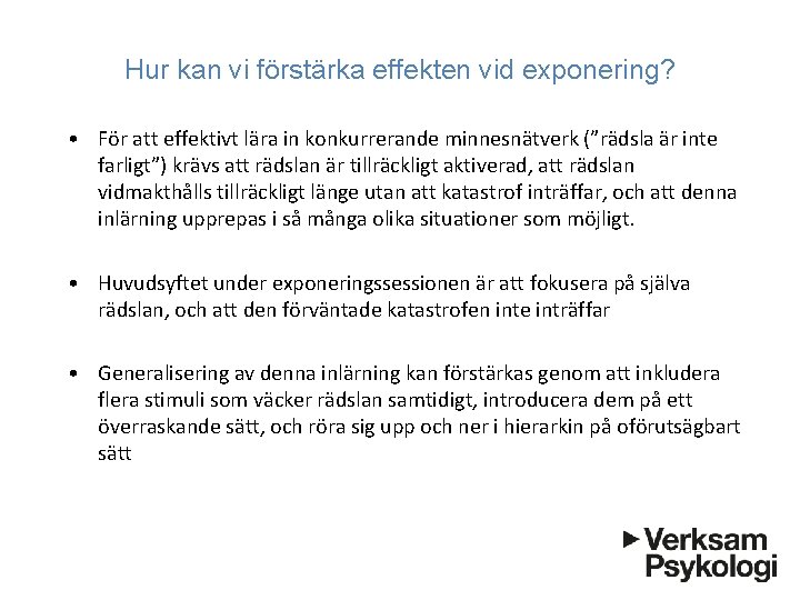 Hur kan vi förstärka effekten vid exponering? • För att effektivt lära in konkurrerande