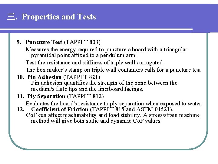 三. Properties and Tests 9. Puncture Test (TAPPI T 803) Measures the energy required