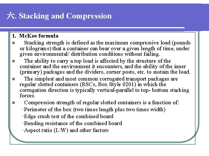 六. Stacking and Compression 1. Mc. Kee formula l Stacking strength is defined as