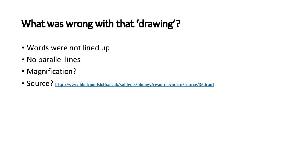 What was wrong with that ‘drawing’? • Words were not lined up • No