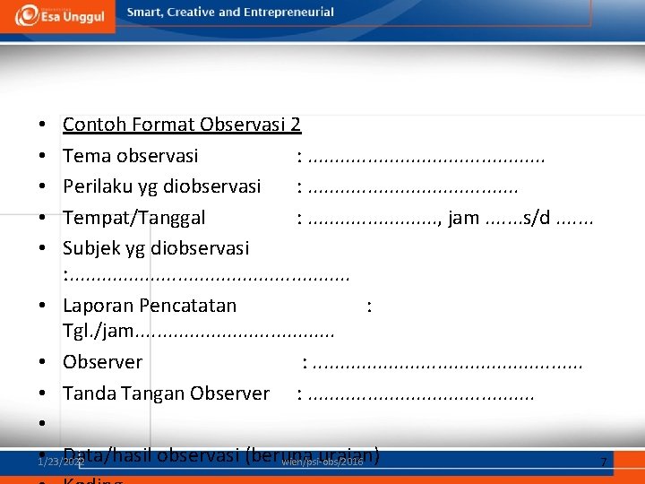 Contoh Format Observasi 2 Tema observasi : . . . Perilaku yg diobservasi :