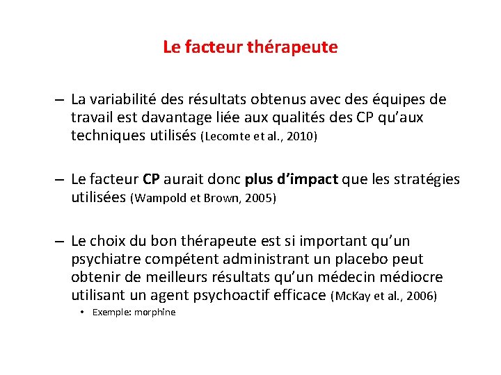 Le facteur thérapeute – La variabilité des résultats obtenus avec des équipes de travail