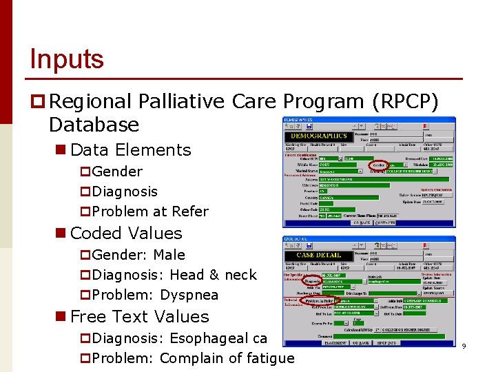 Inputs p Regional Palliative Care Program (RPCP) Database n Data Elements p. Gender p.