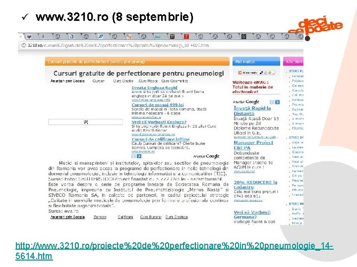 ü www. 3210. ro (8 septembrie) http: //www. 3210. ro/proiecte%20 de%20 perfectionare%20 in%20 pneumologie_149/6/2021