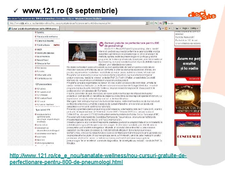 ü www. 121. ro (8 septembrie) http: //www. 121. ro/ce_e_nou/sanatate-wellness/nou-cursuri-gratuite-de 9/6/2021 perfectionare-pentru-800 -de-pneumologi. html