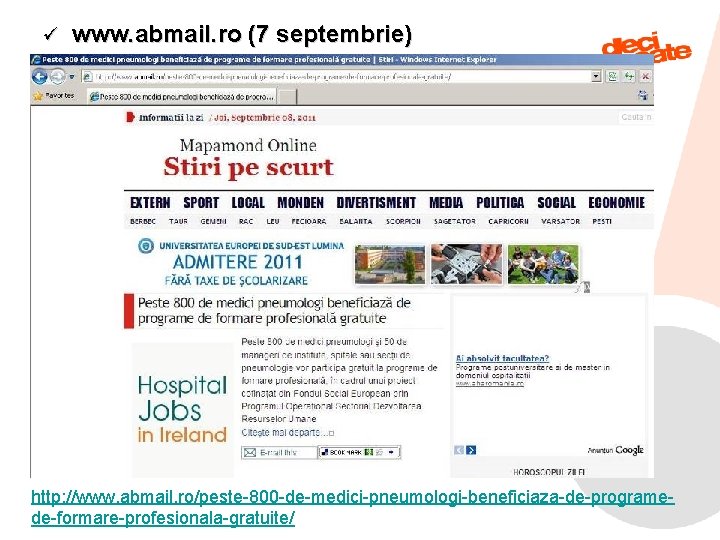 ü www. abmail. ro (7 septembrie) http: //www. abmail. ro/peste-800 -de-medici-pneumologi-beneficiaza-de-programe 9/6/2021 22 de-formare-profesionala-gratuite/