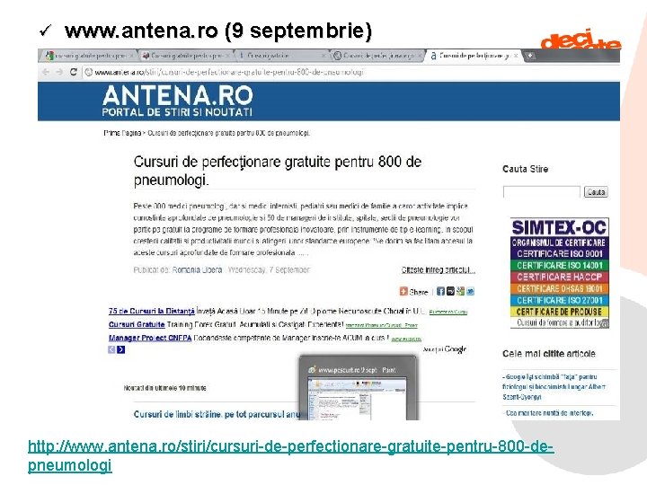 ü www. antena. ro (9 septembrie) http: //www. antena. ro/stiri/cursuri-de-perfectionare-gratuite-pentru-800 -de 9/6/2021 pneumologi 24