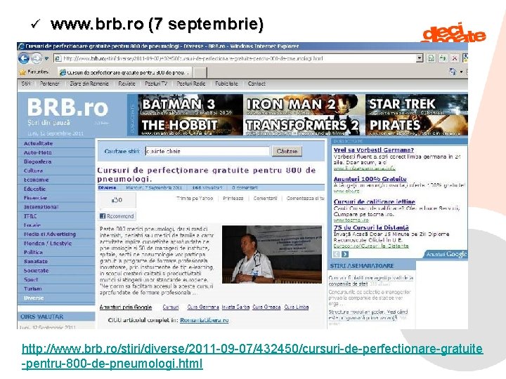 ü www. brb. ro (7 septembrie) http: //www. brb. ro/stiri/diverse/2011 -09 -07/432450/cursuri-de-perfectionare-gratuite 9/6/2021 26