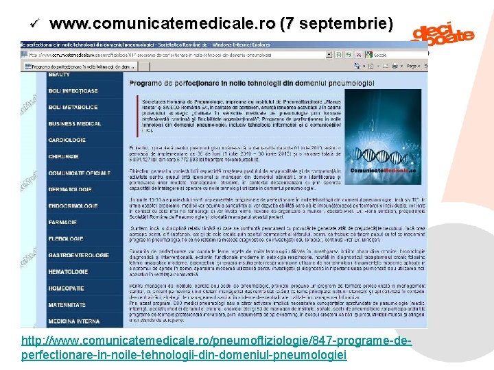 ü www. comunicatemedicale. ro (7 septembrie) http: //www. comunicatemedicale. ro/pneumoftiziologie/847 -programe-de 9/6/2021 perfectionare-in-noile-tehnologii-din-domeniul-pneumologiei 27