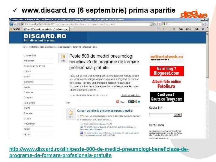 ü www. discard. ro (6 septembrie) prima aparitie http: //www. discard. ro/stiri/peste-800 -de-medici-pneumologi-beneficiaza-de 9/6/2021