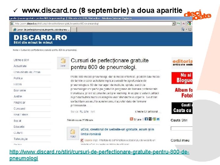 ü www. discard. ro (8 septembrie) a doua aparitie http: //www. discard. ro/stiri/cursuri-de-perfectionare-gratuite-pentru-800 -de