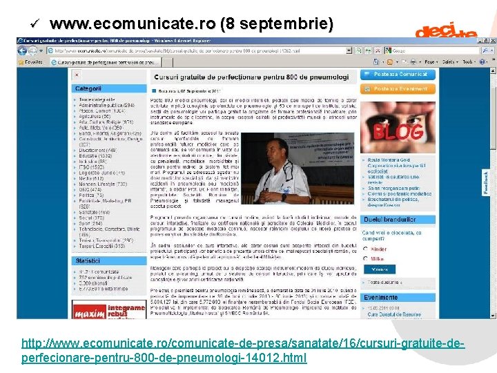 ü www. ecomunicate. ro (8 septembrie) http: //www. ecomunicate. ro/comunicate-de-presa/sanatate/16/cursuri-gratuite-de 9/6/2021 30 perfecionare-pentru-800 -de-pneumologi-14012.