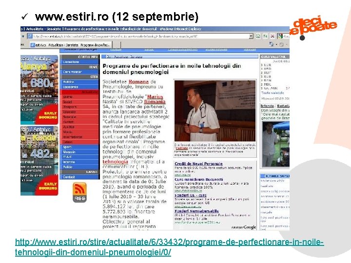 ü www. estiri. ro (12 septembrie) http: //www. estiri. ro/stire/actualitate/6/33432/programe-de-perfectionare-in-noile 9/6/2021 32 tehnologii-din-domeniul-pneumologiei/0/ 