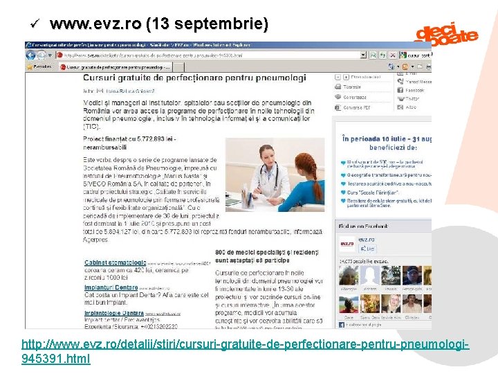 ü www. evz. ro (13 septembrie) http: //www. evz. ro/detalii/stiri/cursuri-gratuite-de-perfectionare-pentru-pneumologi 9/6/2021 34 945391. html