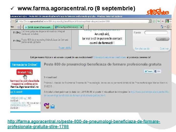 ü www. farma. agoracentral. ro (8 septembrie) http: //farma. agoracentral. ro/peste-800 -de-pneumologi-beneficiaza-de-formare 9/6/2021 profesionala-gratuita-stire-1788