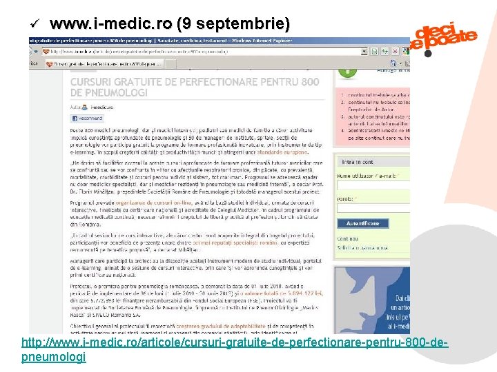 ü www. i-medic. ro (9 septembrie) http: //www. i-medic. ro/articole/cursuri-gratuite-de-perfectionare-pentru-800 -de 9/6/2021 pneumologi 38