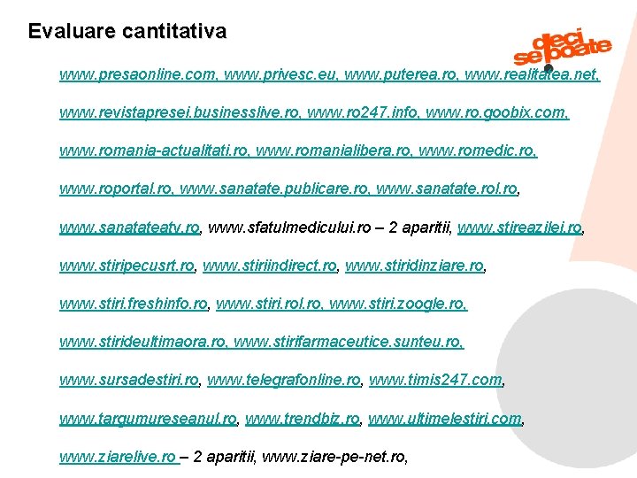 Evaluare cantitativa www. presaonline. com, www. privesc. eu, www. puterea. ro, www. realitatea. net,