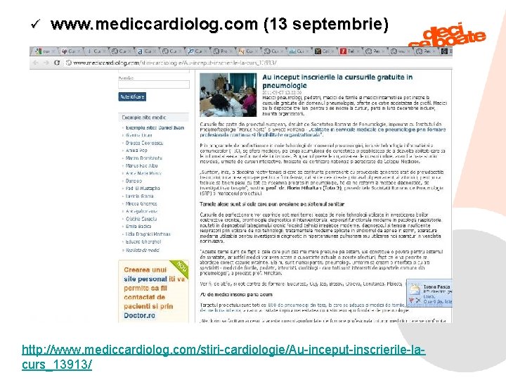 ü www. mediccardiolog. com (13 septembrie) http: //www. mediccardiolog. com/stiri-cardiologie/Au-inceput-inscrierile-la 9/6/2021 curs_13913/ 45 