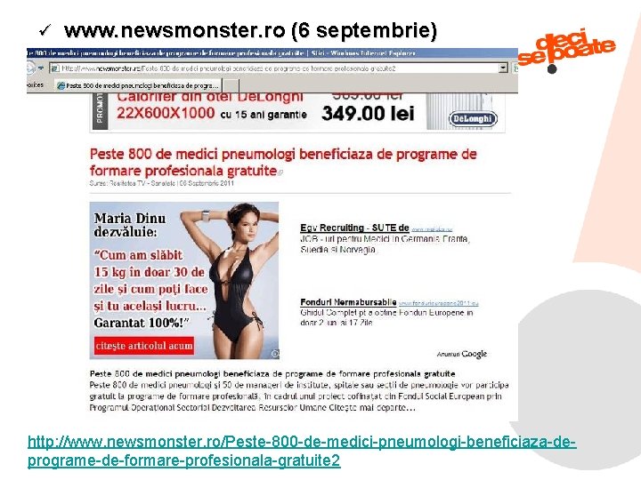 ü www. newsmonster. ro (6 septembrie) http: //www. newsmonster. ro/Peste-800 -de-medici-pneumologi-beneficiaza-de 9/6/2021 programe-de-formare-profesionala-gratuite 2