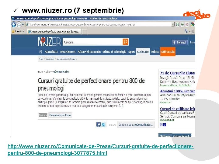 ü www. niuzer. ro (7 septembrie) http: //www. niuzer. ro/Comunicate-de-Presa/Cursuri-gratuite-de-perfectionarepentru-800 -de-pneumologi-3077875. html 9/6/2021 51