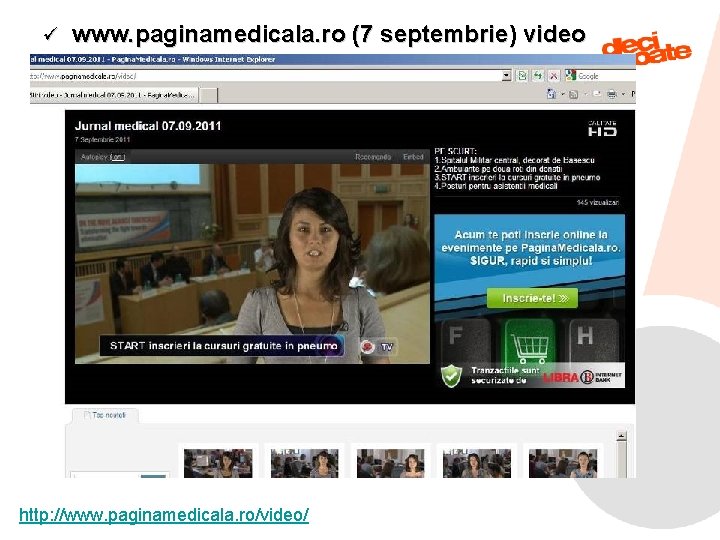 ü www. paginamedicala. ro (7 septembrie) video http: //www. paginamedicala. ro/video/ 9/6/2021 55 