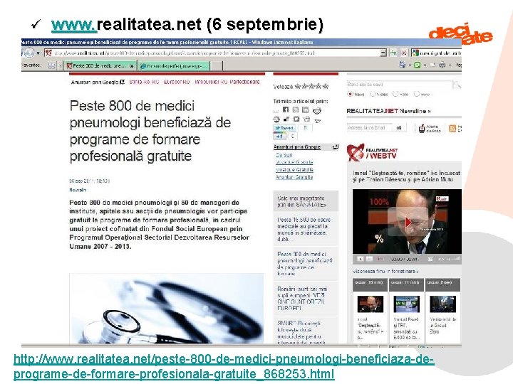 ü www. realitatea. net (6 septembrie) http: //www. realitatea. net/peste-800 -de-medici-pneumologi-beneficiaza-de 9/6/2021 programe-de-formare-profesionala-gratuite_868253. html