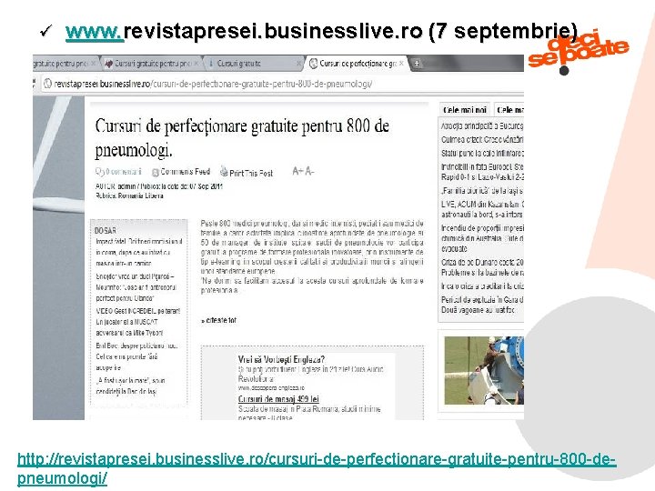 ü www. revistapresei. businesslive. ro (7 septembrie) http: //revistapresei. businesslive. ro/cursuri-de-perfectionare-gratuite-pentru-800 -de 9/6/2021 62