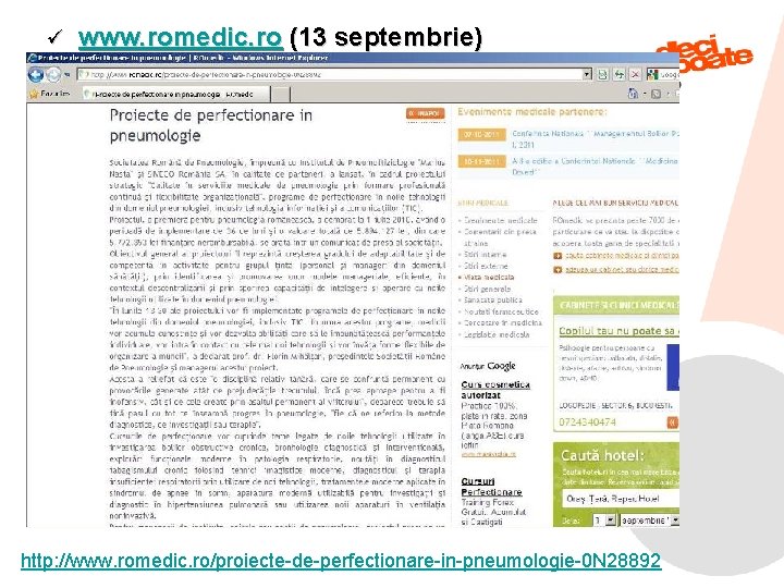 ü www. romedic. ro (13 septembrie) http: //www. romedic. ro/proiecte-de-perfectionare-in-pneumologie-0 N 28892 9/6/2021 67