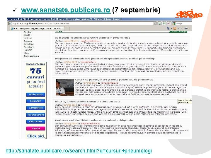 ü www. sanatate. publicare. ro (7 septembrie) http: //sanatate. publicare. ro/search. html? q=cursuri+pneumologi 9/6/2021