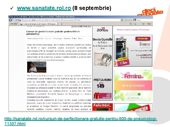 ü www. sanatate. rol. ro (8 septembrie) http: //sanatate. rol. ro/cursuri-de-perfectionare-gratuite-pentru-800 -de-pneumologi 9/6/2021 70