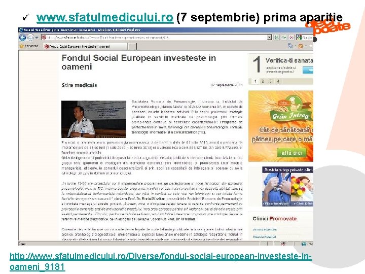 ü www. sfatulmedicului. ro (7 septembrie) prima aparitie http: //www. sfatulmedicului. ro/Diverse/fondul-social-european-investeste-in 9/6/2021 oameni_9181