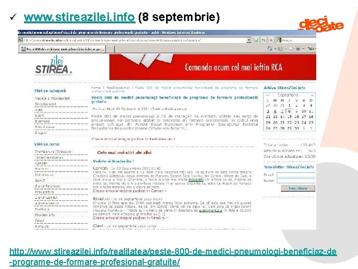 ü www. stireazilei. info (8 septembrie) http: //www. stireazilei. info/realitatea/peste-800 -de-medici-pneumologi-beneficiaz-de 9/6/2021 74 -programe-de-formare-profesional-gratuite/