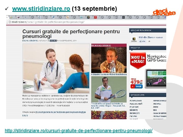 ü www. stiridinziare. ro (13 septembrie) http: //stiridinziare. ro/cursuri-gratuite-de-perfectionare-pentru-pneumologi/ 9/6/2021 76 