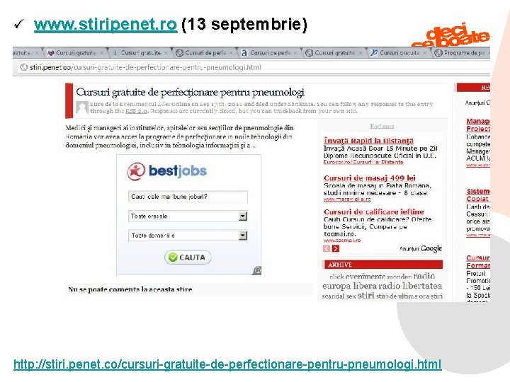 ü www. stiripenet. ro (13 septembrie) http: //stiri. penet. co/cursuri-gratuite-de-perfectionare-pentru-pneumologi. html 9/6/2021 77 