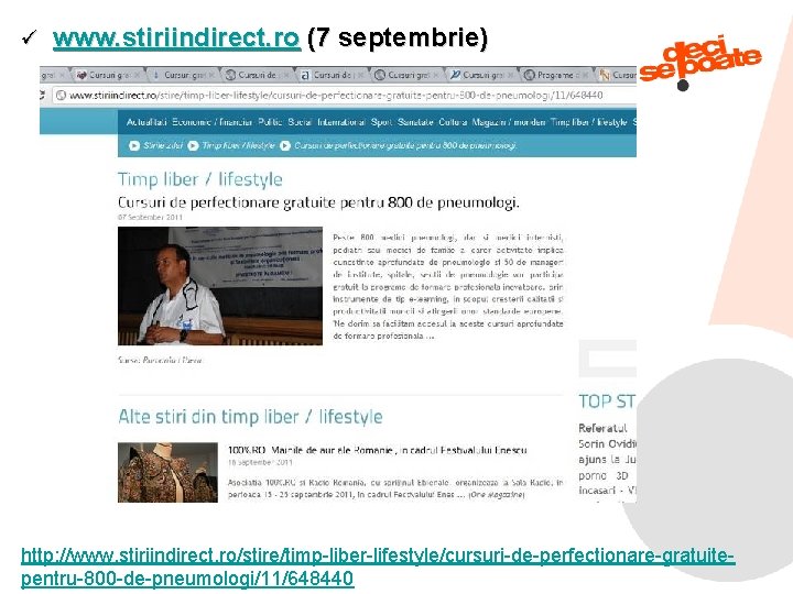 ü www. stiriindirect. ro (7 septembrie) http: //www. stiriindirect. ro/stire/timp-liber-lifestyle/cursuri-de-perfectionare-gratuite 9/6/2021 78 pentru-800 -de-pneumologi/11/648440