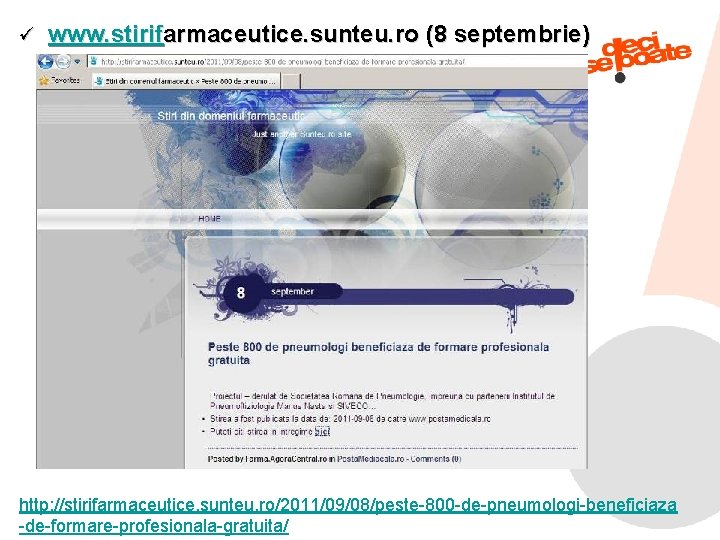 ü www. stirifarmaceutice. sunteu. ro (8 septembrie) http: //stirifarmaceutice. sunteu. ro/2011/09/08/peste-800 -de-pneumologi-beneficiaza 9/6/2021 82