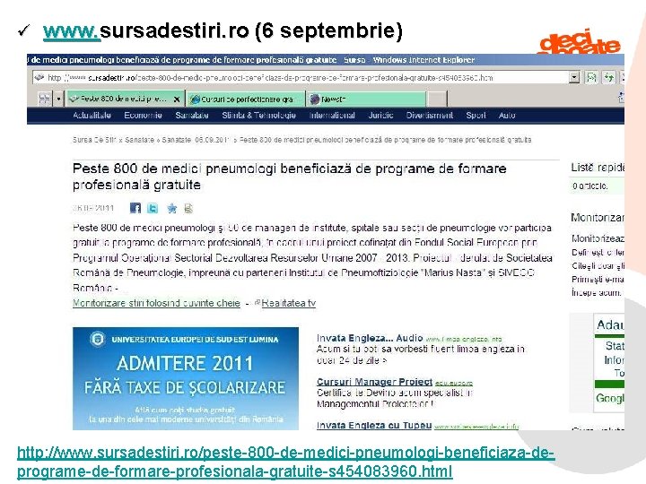 ü www. sursadestiri. ro (6 septembrie) http: //www. sursadestiri. ro/peste-800 -de-medici-pneumologi-beneficiaza-de 9/6/2021 programe-de-formare-profesionala-gratuite-s 454083960.